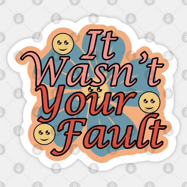 It Wasn't Your Fault Sticker by kindacoolbutnotreally